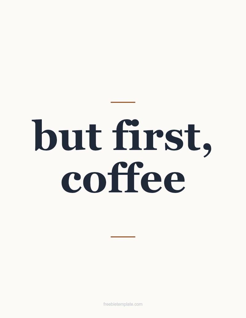 But First, Coffee — Printable preview